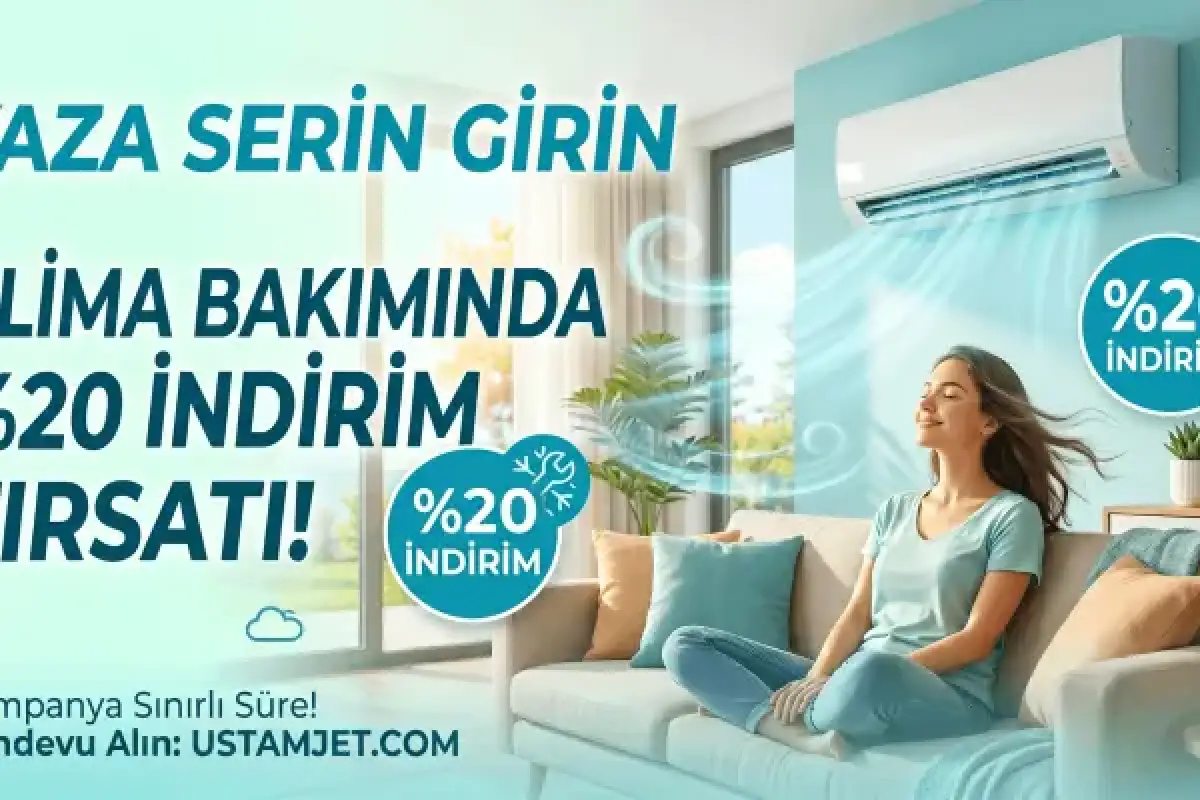 Yaza Serin Girin: Klima Bakımında %20 İndirim Fırsatı! kampanyası